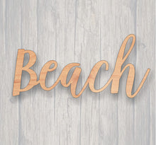 Load image into Gallery viewer, Beach. Unfinished wood cutout. Word cutout. Laser Cutout. Wood Sign. Sign blank. Word. Wood script, wooden script