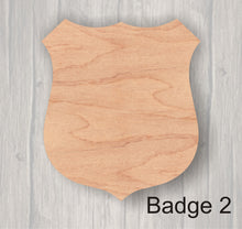 Load image into Gallery viewer, Badges. Unfinished wood cutout. Wood cutout. Laser Cutout. Wood Sign. Sign blank. Ready to paint. Door Hanger.