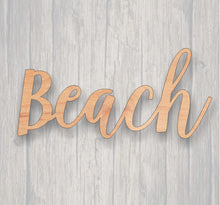Load image into Gallery viewer, Beach. Unfinished wood cutout.  Word cutout. Laser Cutout. Wood Sign. Sign blank. Word. Wood script, wooden script
