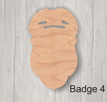 Load image into Gallery viewer, Badges.  Unfinished wood cutout.  Wood cutout. Laser Cutout. Wood Sign. Sign blank. Ready to paint. Door Hanger.
